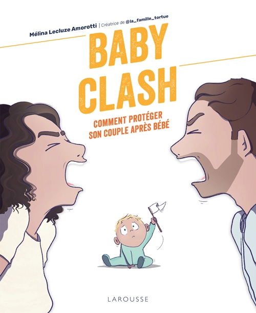 Mélina Lecluze Amorotti - livre Baby Clash - Comment protéger son couple après bébé